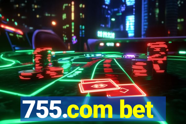 755.com bet